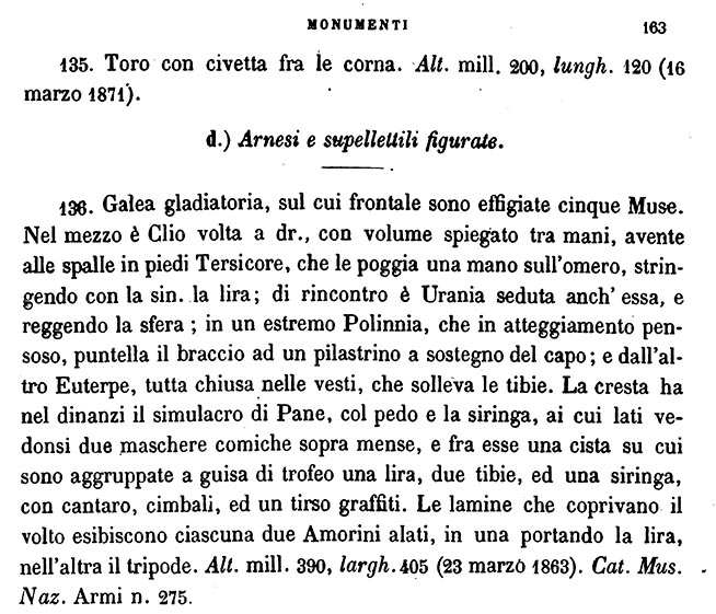 VII.11.6 Pompeii. Description of helmet with images of five muses on the front.
See Fiorelli, G. Gli scavi di Pompei dal 1861 al 1872. (p.163)
