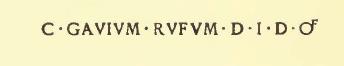 C(aium) Gavium Rufum d(uumvirum) i(ure) d(icundo) o(ro) v(os) f(aciatis) [CIL IV 7538]