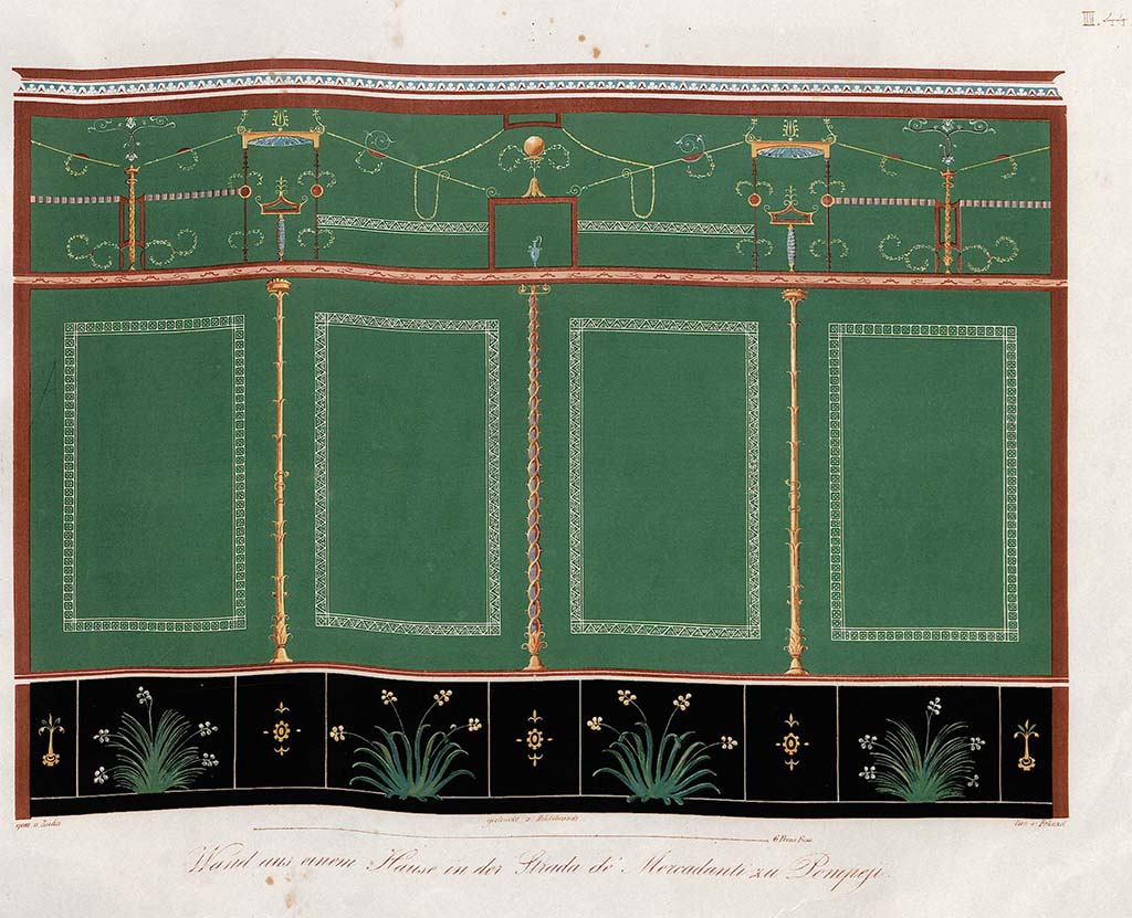 Painted wall of a mystery house  too pretty and unusual not to be included somewhere. 
(If anyone can help place this wall into a house, please get in touch).
Painting by Zahn, pre- 1842, of a wall in a house situated somewhere along VIII.5 or could even be in VII.13 on the opposite side of the roadway.   
According to Zahn, this wall was to be found in a house in the Strada de Mercadanti between the Vicolo dei Dodici (12) Dei and VIII.5.28.
(His wording  
No.44. Paroi dune maison de la Strada de Mercadanti a Pompei, de couleur originale. 
Cette paroi se trouve entre le Vico de dodici Dei et la Casa dellImperatore Francesco secondo.)
See Zahn, W., 1842-44. Die schnsten Ornamente und merkwrdigsten Gemlde aus Pompeji, Herkulanum und Stabiae: II. Berlin: Reimer, taf. 44.
