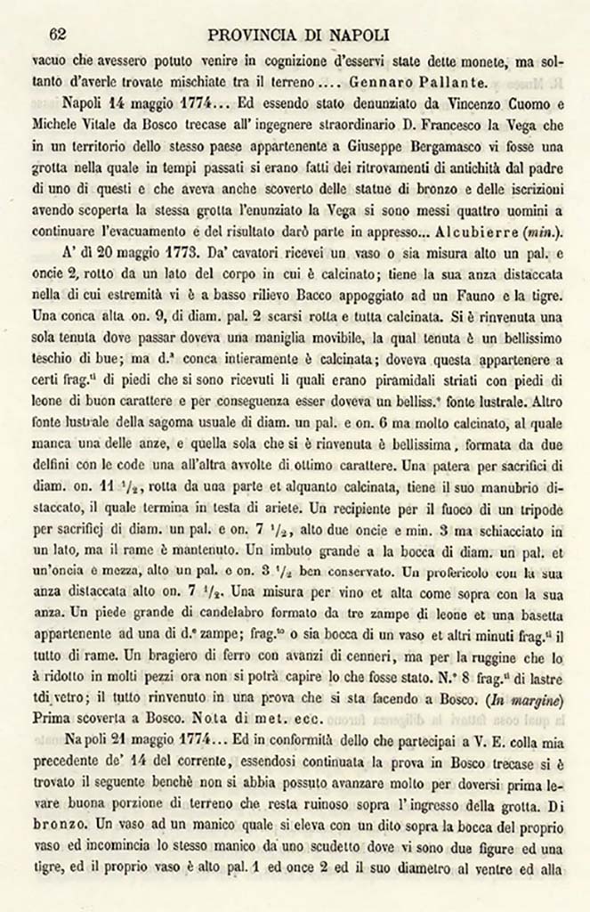 Boscotrecase, Villa on fondo Bergamasco at Casavitelli. 14th to 21st May 1774 excavation reports.
See Ruggiero M., 1888. Degli Scavi di Antichit nelle Province di Terraferma Dell'Antico Regno di Napoli dal 1743 al 1876. Napoli: Morano, p. 62.
